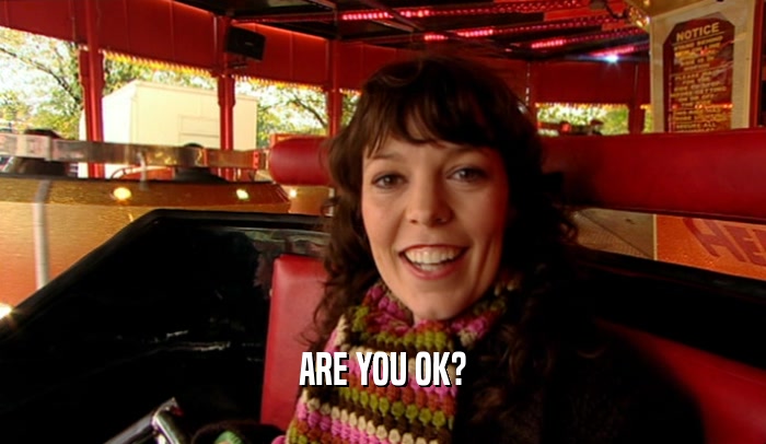 ARE YOU OK?  