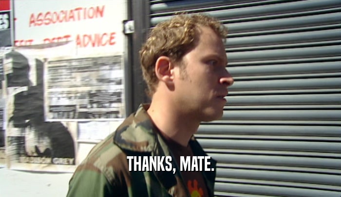 THANKS, MATE.  