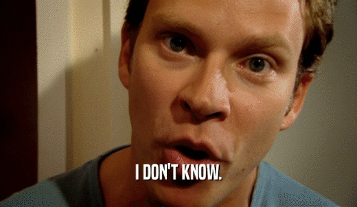 I DON'T KNOW.  