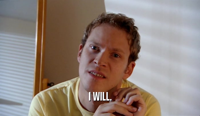 I WILL.  
