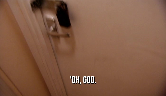 'OH, GOD.  