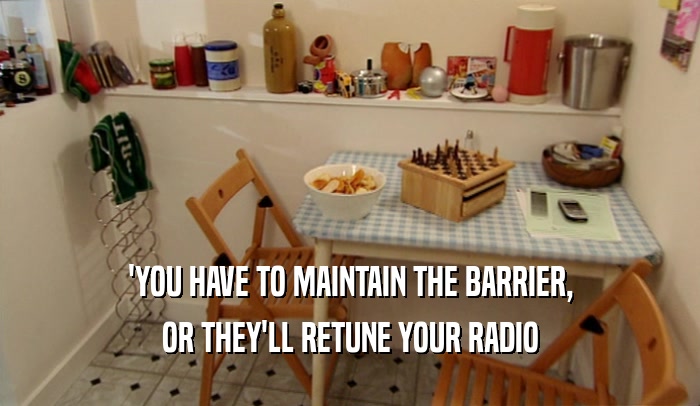 'YOU HAVE TO MAINTAIN THE BARRIER, OR THEY'LL RETUNE YOUR RADIO 