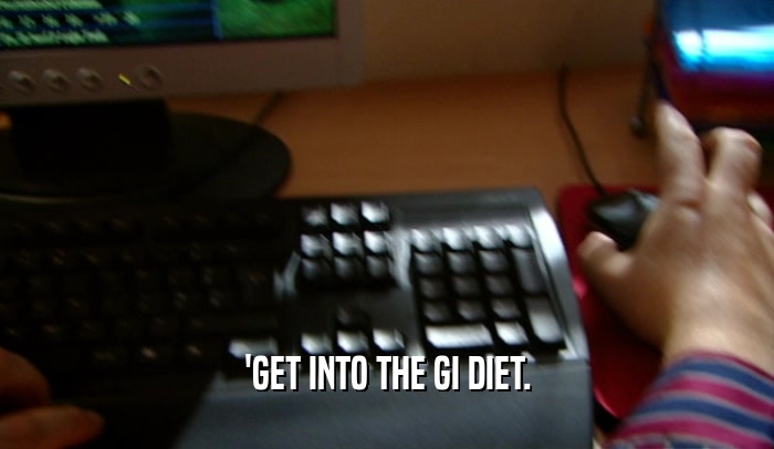 'GET INTO THE GI DIET.  