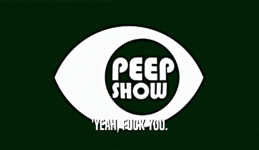 'YEAH, FUCK YOU.  