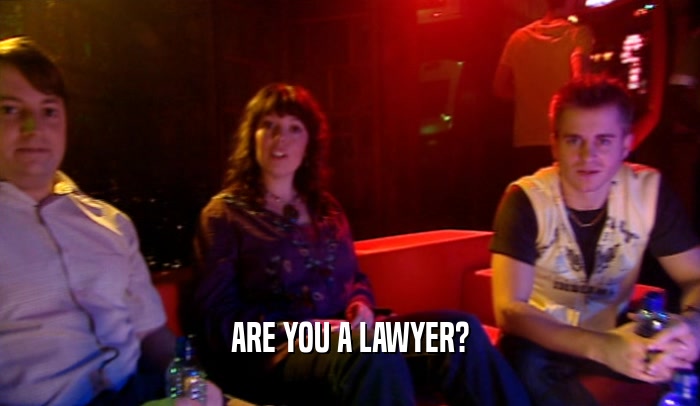 ARE YOU A LAWYER?  