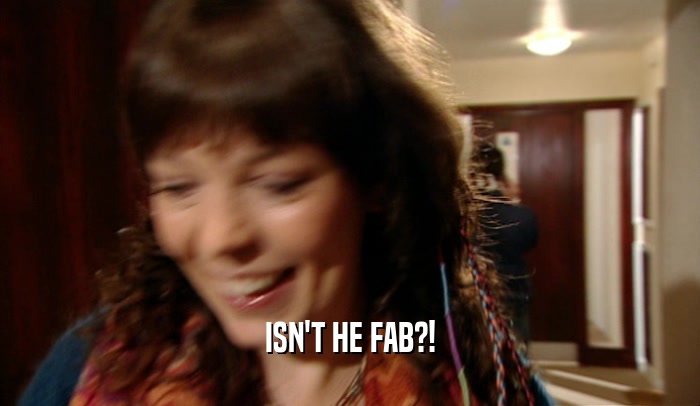 ISN'T HE FAB?!  