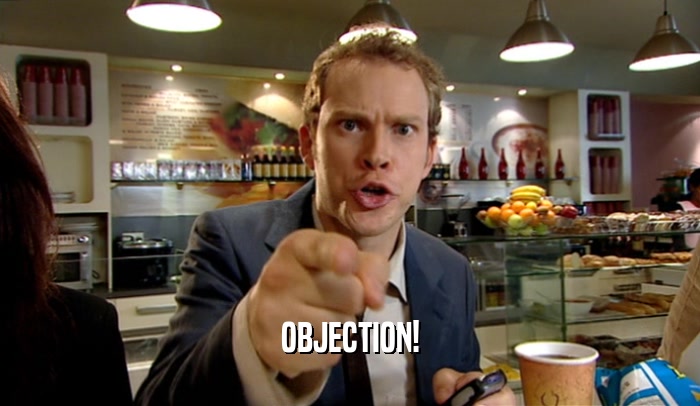 OBJECTION!
  