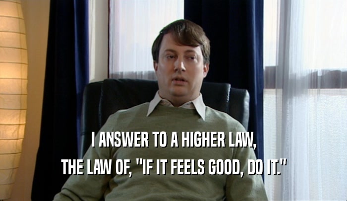 I ANSWER TO A HIGHER LAW, THE LAW OF, 