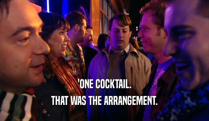 'ONE COCKTAIL. THAT WAS THE ARRANGEMENT. 