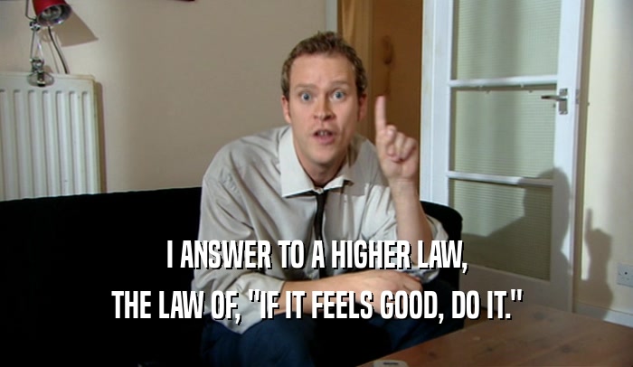 I ANSWER TO A HIGHER LAW, THE LAW OF, 