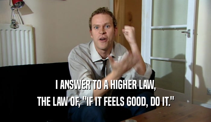 I ANSWER TO A HIGHER LAW, THE LAW OF, 