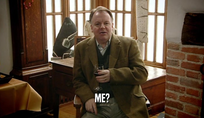 ME?  