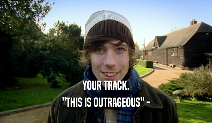 YOUR TRACK. 