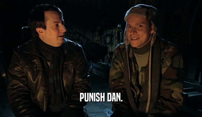 PUNISH DAN.  