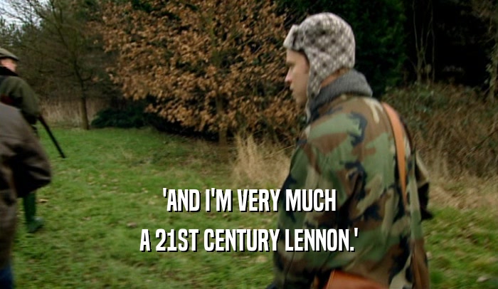 'AND I'M VERY MUCH A 21ST CENTURY LENNON.' 