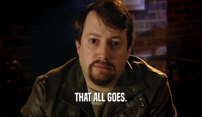 THAT ALL GOES.  