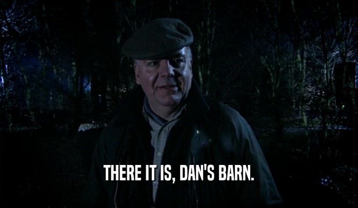 THERE IT IS, DAN'S BARN.  
