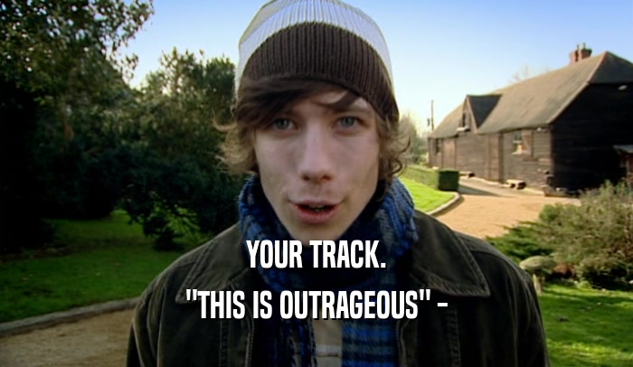 YOUR TRACK. 