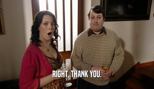 RIGHT, THANK YOU.  