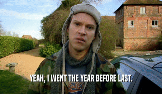 YEAH, I WENT THE YEAR BEFORE LAST.  