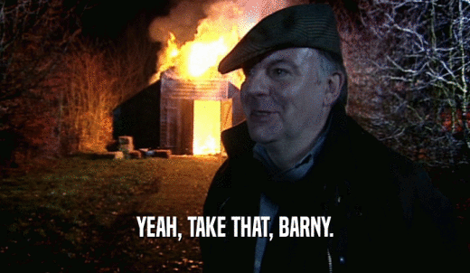 YEAH, TAKE THAT, BARNY.  