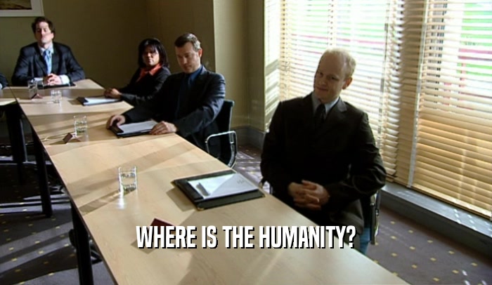 WHERE IS THE HUMANITY?  