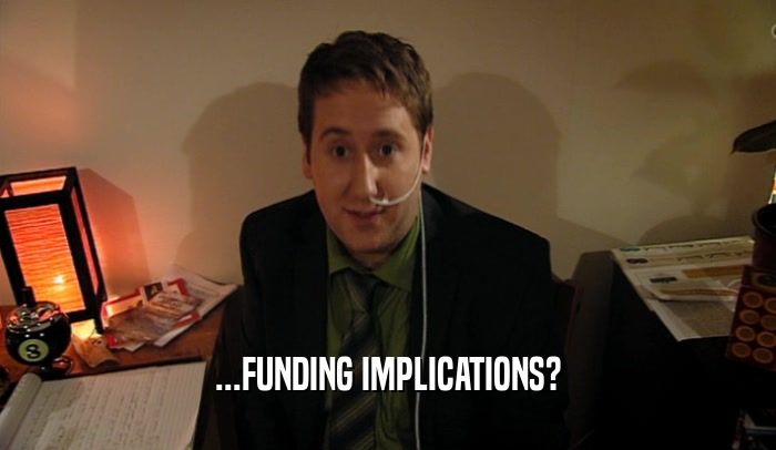 ...FUNDING IMPLICATIONS?  