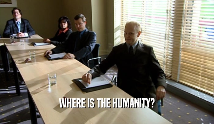 WHERE IS THE HUMANITY?  