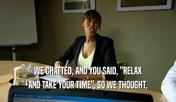 WE CHATTED, AND YOU SAID, 