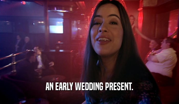 AN EARLY WEDDING PRESENT.  