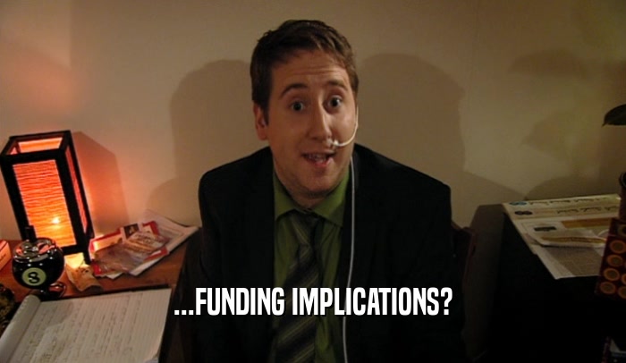 ...FUNDING IMPLICATIONS?  