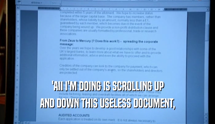 'AII I'M DOING IS SCROLLING UP AND DOWN THIS USELESS DOCUMENT, 