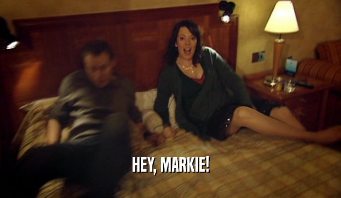 HEY, MARKIE!  
