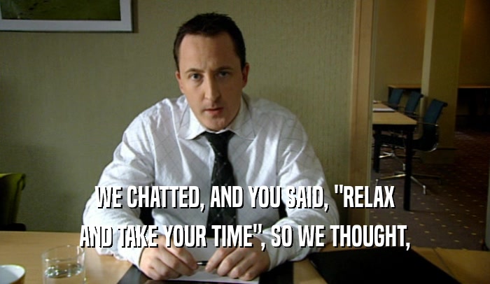 WE CHATTED, AND YOU SAID, 
