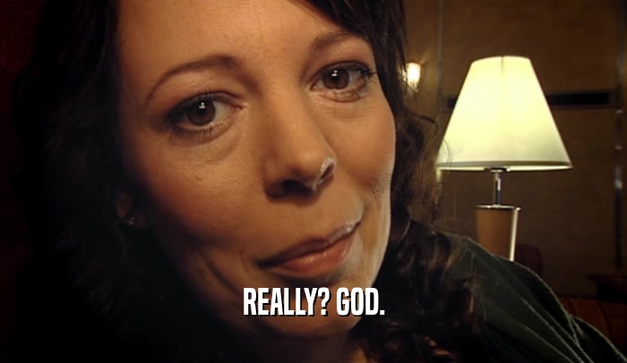 REALLY? GOD.  