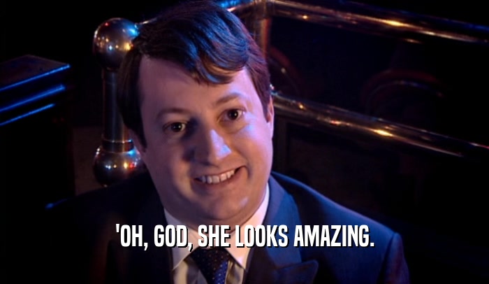 'OH, GOD, SHE LOOKS AMAZING.  