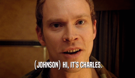 (JOHNSON) HI, IT'S CHARLES.  
