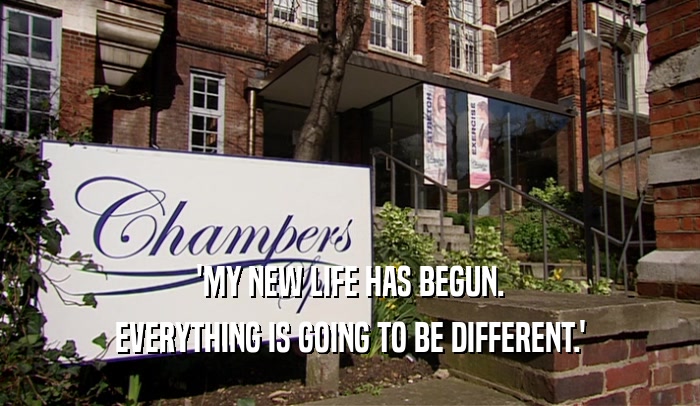 'MY NEW LIFE HAS BEGUN. EVERYTHING IS GOING TO BE DIFFERENT.' 