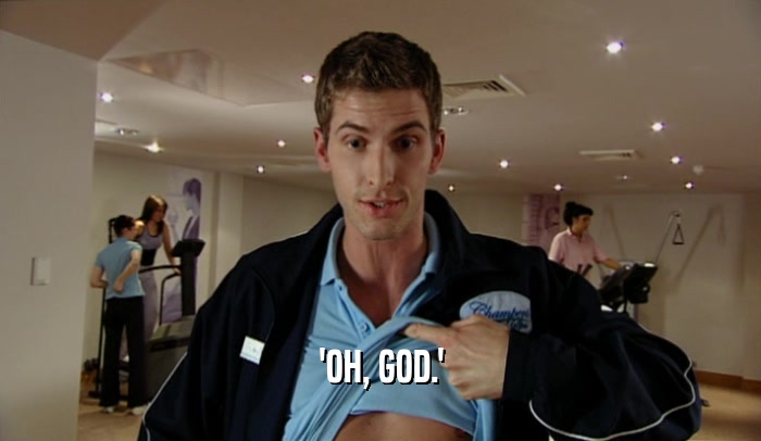 'OH, GOD.'  