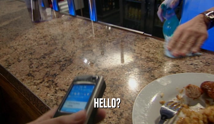 HELLO?  