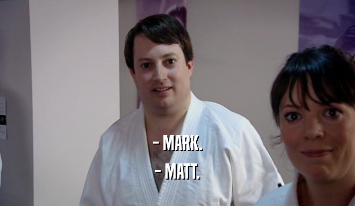 - MARK.
 - MATT.
 