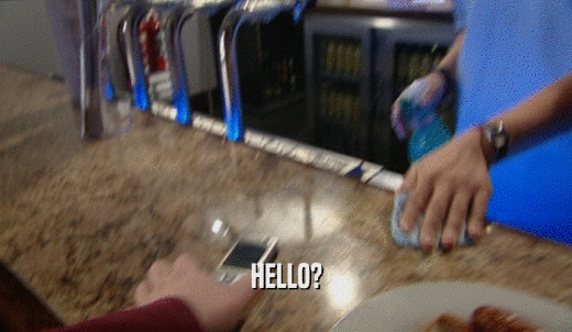 HELLO?  