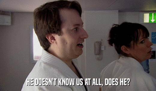 Peep Show | GIFGlobe | HE DOESN&#39;T KNOW US AT ALL, DOES HE?