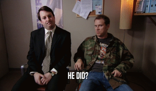 HE DID?  