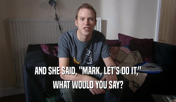 AND SHE SAID, 