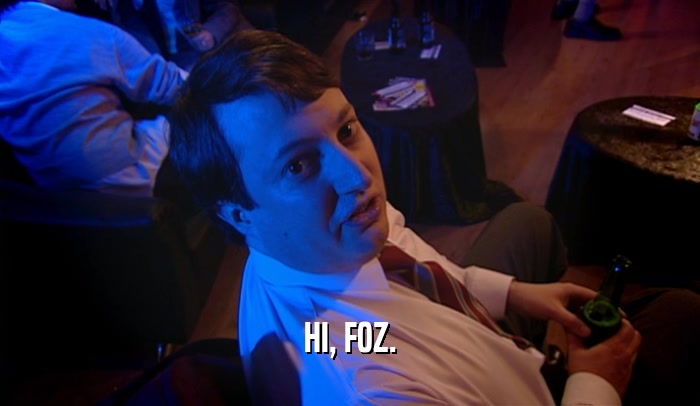 HI, FOZ.  