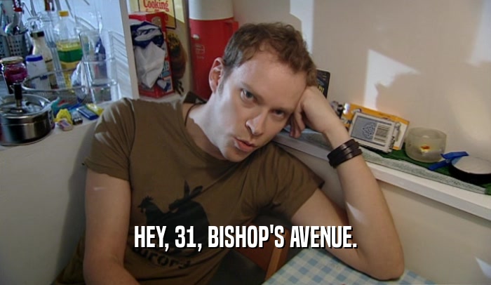 HEY, 31, BISHOP'S AVENUE.  
