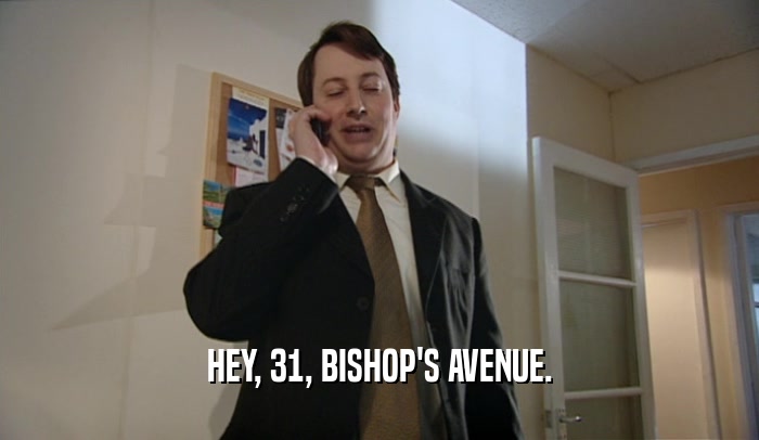 HEY, 31, BISHOP'S AVENUE.  
