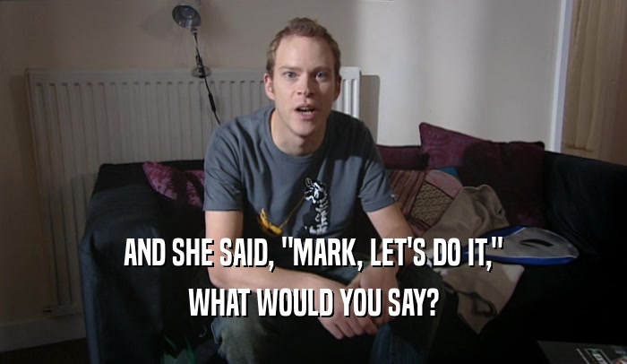 AND SHE SAID, 