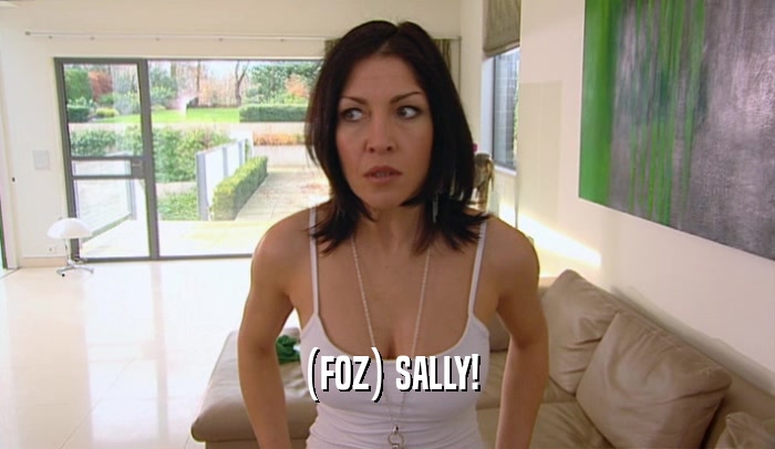 (FOZ) SALLY!  